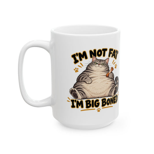 I'm Not Fat I'm Big Boned Chonky Tabby Cat Ceramic Mug