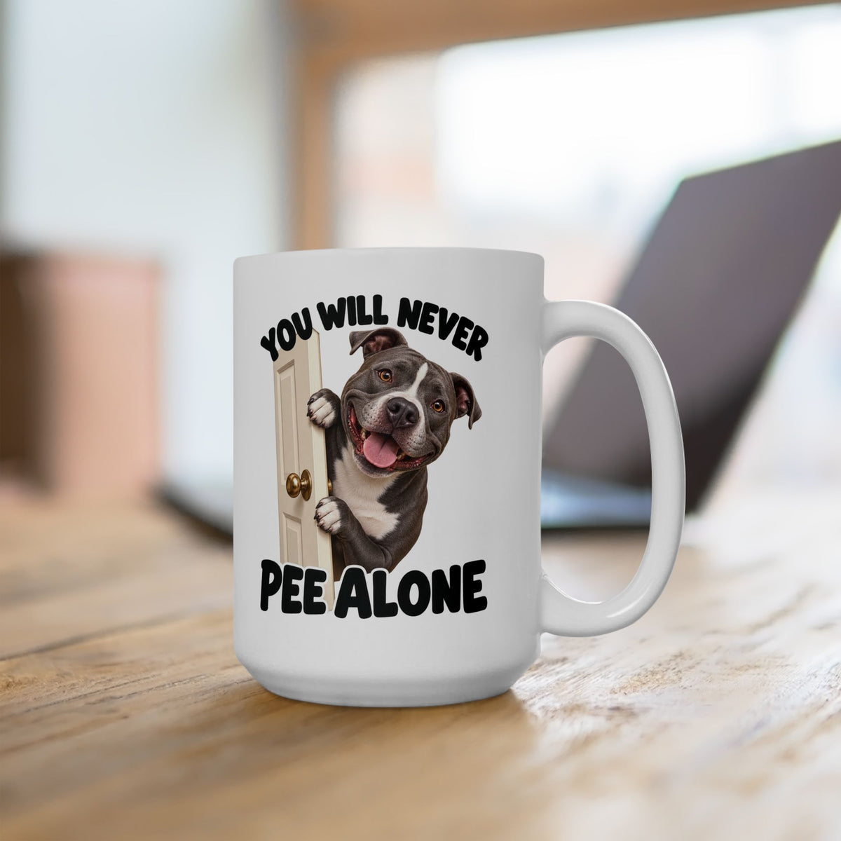 You Will Never Pee Alone Pit Bull Ceramic Coffee Mug