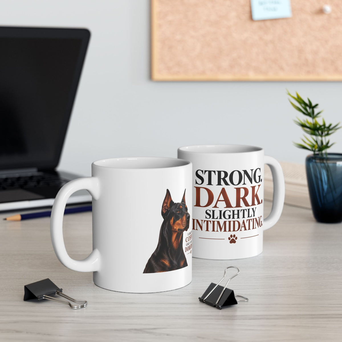 I Like My Coffee Like My Doberman Strong Dark Ceramic Coffee Mug