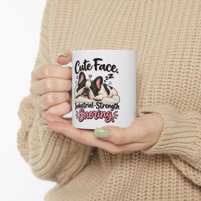 Cute Face Industrial Strength Snoring Ceramic Mug (11oz, 15oz) | Funny French Bulldog Coffee Mug