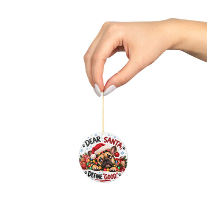 Dear Santa Define Good French Bulldog Ceramic Christmas Ornament | Funny Pet Holiday Keepsake