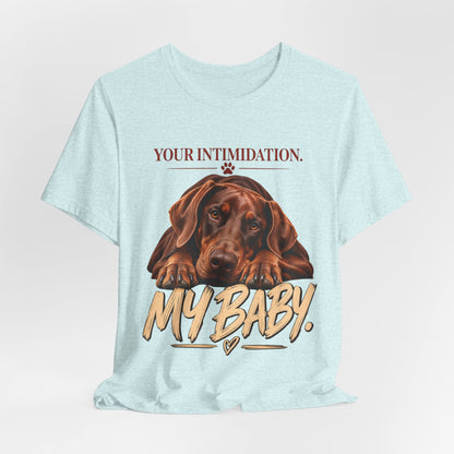Your Intimidation My Baby Red Doberman Unisex Graphic Tee