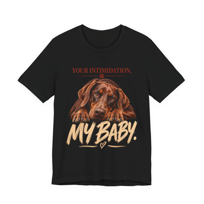 Your Intimidation My Baby Red Doberman Unisex Graphic Tee