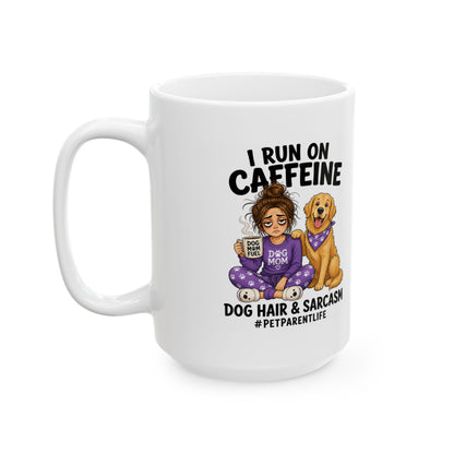 Caffeine, Dog Hair & Sarcasm Ceramic Mug