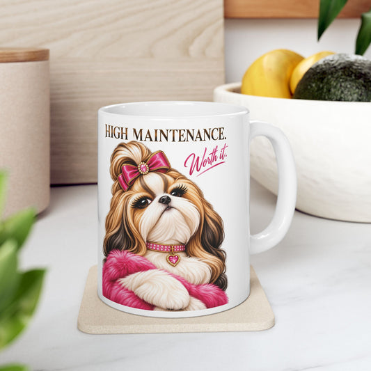 High Maintenance Worth It Shih Tzu Ceramic Coffee Mug