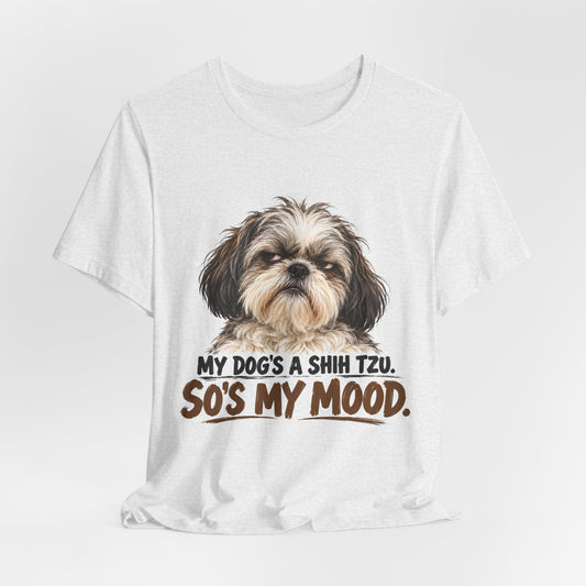 My Dogs A Shih Tzu Sos My Mood Funny Dog Graphic T-Shirt