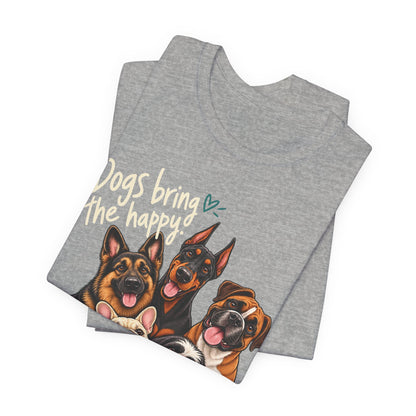Dogs Bring The Happy People Bring The Headache Unisex Graphic Tee