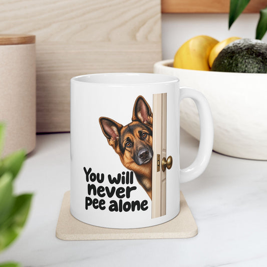 You Will Never Pee Alone German Shepherd Ceramic Coffee Mug