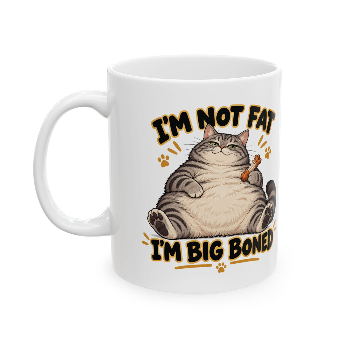 I'm Not Fat I'm Big Boned Chonky Tabby Cat Ceramic Mug