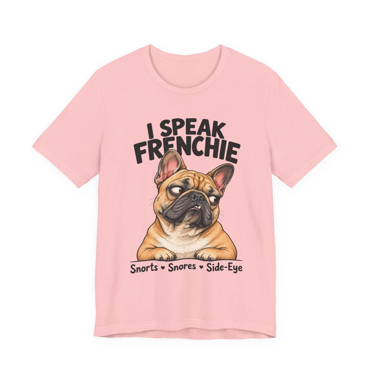 I Speak Frenchie T-Shirt | Funny French Bulldog Graphic Tee