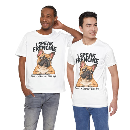 I Speak Frenchie T-Shirt | Funny French Bulldog Graphic Tee