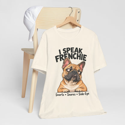I Speak Frenchie T-Shirt | Funny French Bulldog Graphic Tee