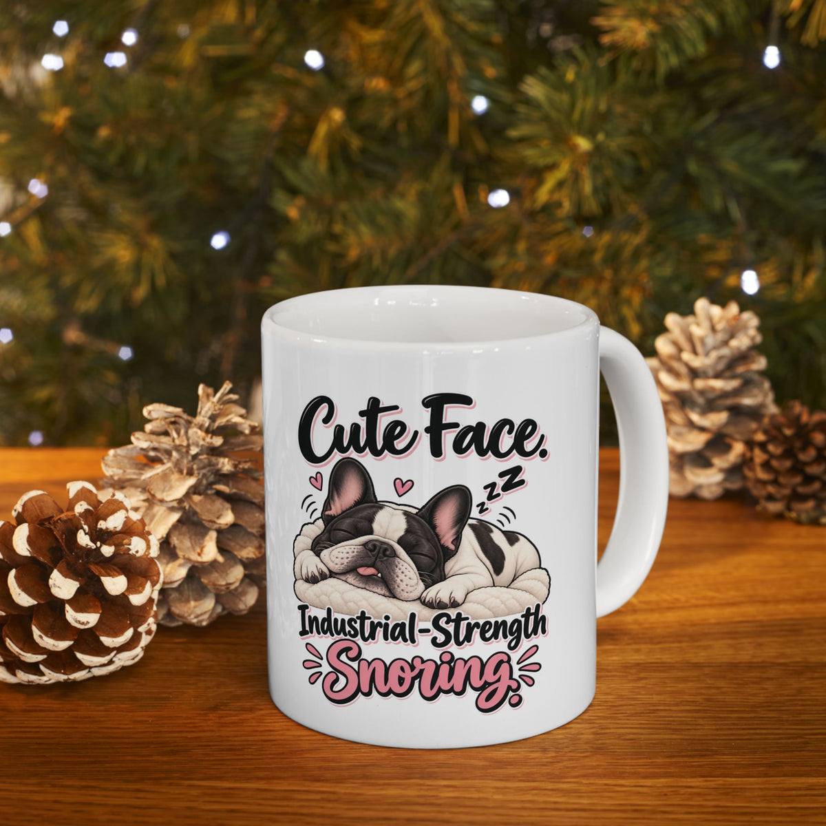 Cute Face Industrial Strength Snoring Ceramic Mug (11oz, 15oz) | Funny French Bulldog Coffee Mug