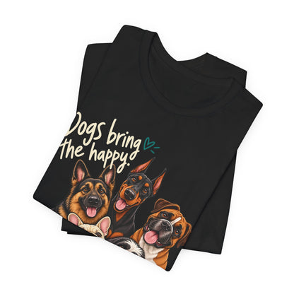 Dogs Bring The Happy People Bring The Headache Unisex Graphic Tee