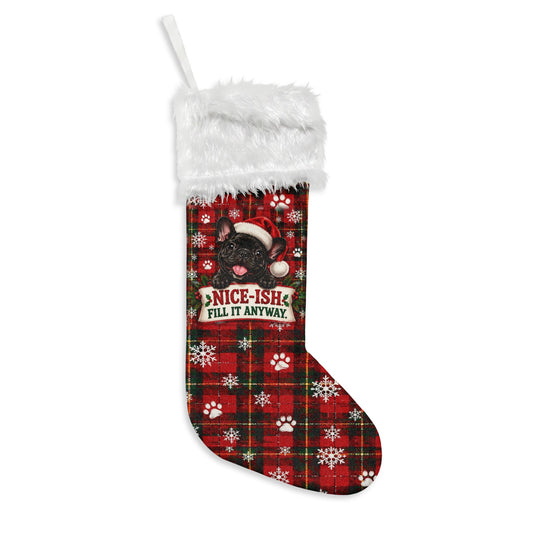 Nice-ish Fill It Anyway Frenchie Holiday Pet Stocking