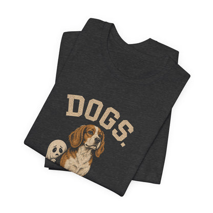Dogs Because People Are Creepy T-Shirt | Funny Halloween Ghost Dog Graphic Tee