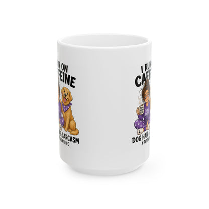 Caffeine, Dog Hair & Sarcasm Ceramic Mug